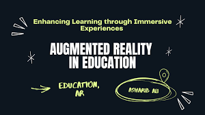 Augmented Reality in Education: Enhancing Learning Experiences